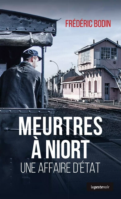 Meurtres à Niort - Frédéric Bodin - La Geste