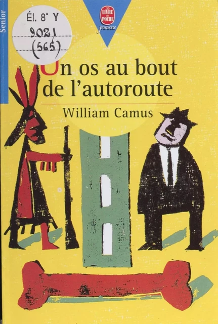 Un os au bout de l'autoroute - William Camus - Hachette Jeunesse (réédition numérique FeniXX)