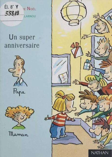 Un super anniversaire - Geneviève Noël, Yves Calarnou - Nathan (réédition numérique FeniXX)