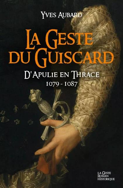 La Geste du Guiscard - Yves Aubard - La Geste