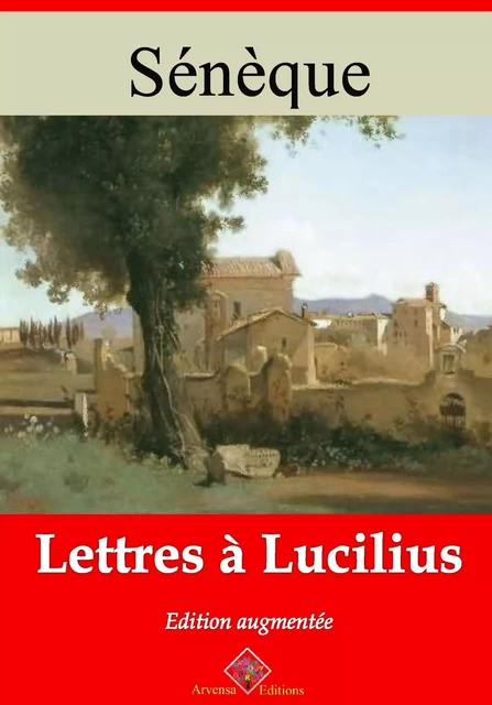 Lettres à Lucilius – suivi d'annexes - Sénèque Sénèque - Arvensa Editions