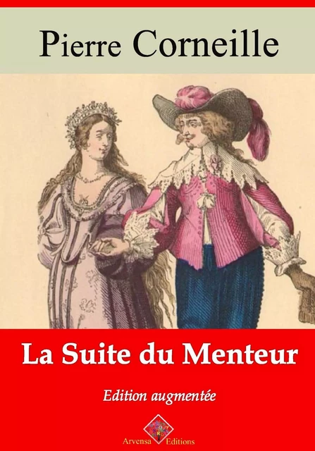 La Suite du menteur – suivi d'annexes - Pierre Corneille - Arvensa Editions