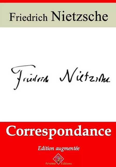 Correspondance – suivi d'annexes - Friedrich Nietzsche - Arvensa Editions