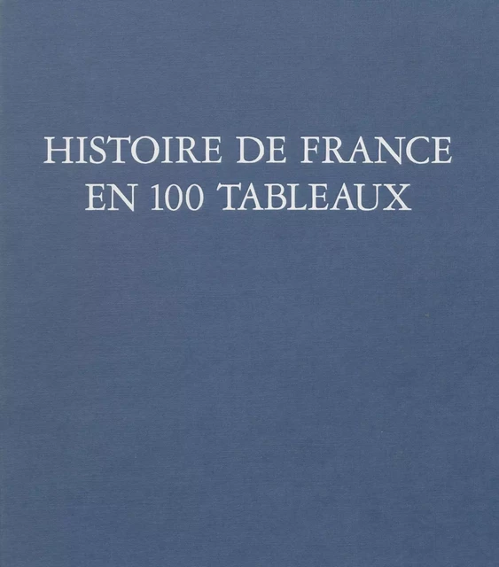 Histoire de France en 100 tableaux - Jean Lacouture, Simone Lacouture - Hazan (réédition numérique FeniXX)