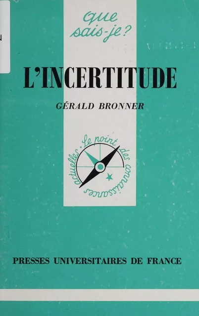 L'Incertitude - Gérald Bronner - Presses universitaires de France (réédition numérique FeniXX)