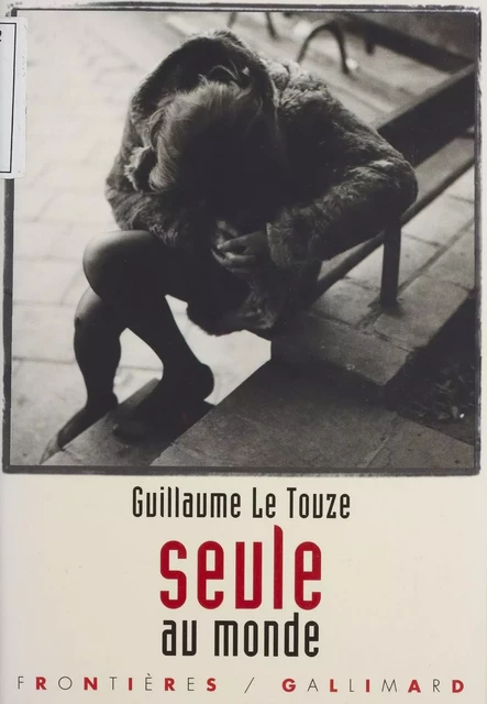 Seule au monde - Guillaume Le Touze - Gallimard Jeunesse (réédition numérique FeniXX)