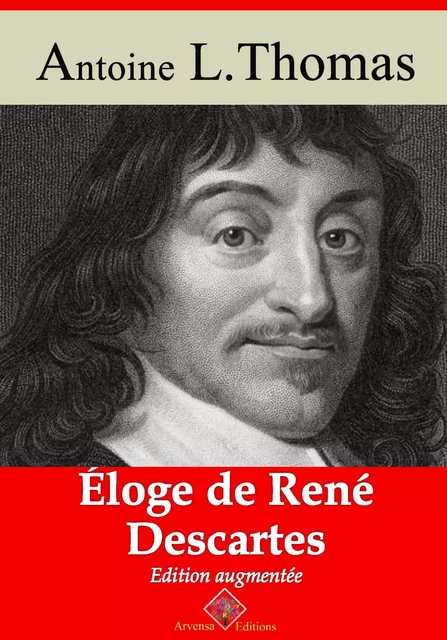 Éloge de René Descartes – suivi d'annexes - Antoine Léonard Thomas - Arvensa Editions