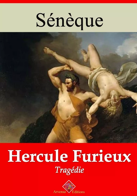 Hercule furieux – suivi d'annexes - Sénèque Sénèque - Arvensa Editions