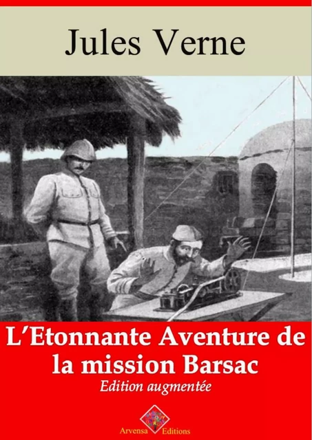 L’Étonnante aventure de la mission Barsac – suivi d'annexes - Jules Verne - Arvensa Editions