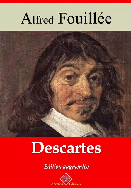 Descartes – suivi d'annexes - Alfred Fouillée - Arvensa Editions