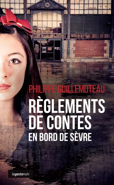 Règlements de contes en bord de Sèvre - Philippe Guillemoteau - Geste Éditions