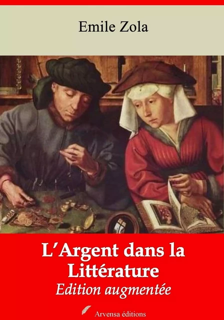 L’Argent dans la littérature – suivi d'annexes - Émile Zola - Arvensa Editions