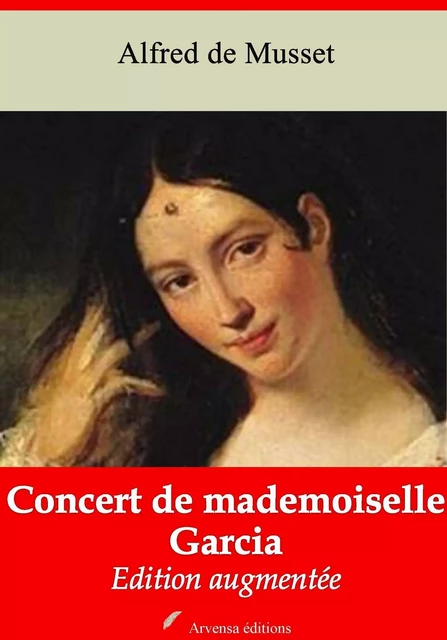 Concert de mademoiselle Garcia – suivi d'annexes - Alfred de Musset - Arvensa Editions