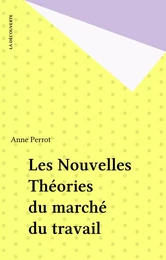 Les Nouvelles Théories du marché du travail