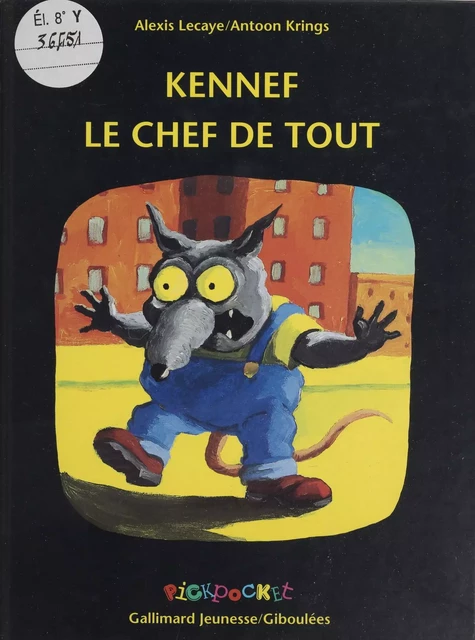 Kennef : le chef de tout - Alexis Lecaye - Gallimard Jeunesse (réédition numérique FeniXX)