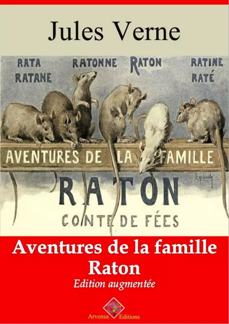 Aventures de la famille Raton – suivi d'annexes - Jules Verne - Arvensa Editions