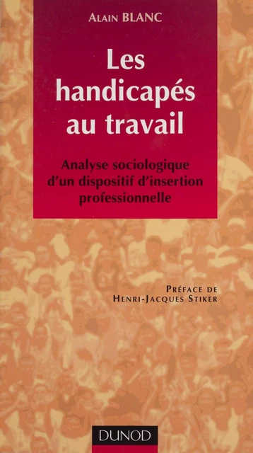 Les handicapés au travail - Alain Blanc - Dunod (réédition numérique FeniXX)