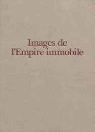 Images de l'Empire immobile