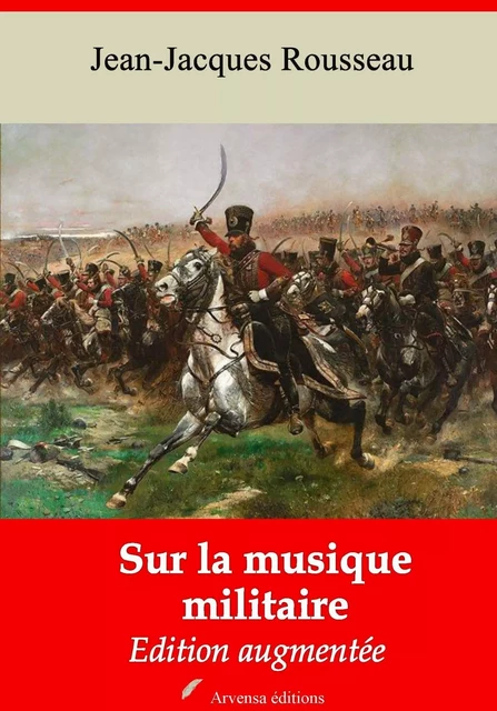 Sur la musique militaire – suivi d'annexes - Jean-Jacques Rousseau - Arvensa Editions