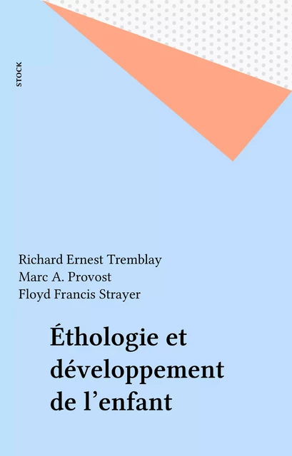 Éthologie et développement de l'enfant - Richard Ernest Tremblay, Marc A. Provost, Floyd Francis Strayer - Stock (réédition numérique FeniXX)