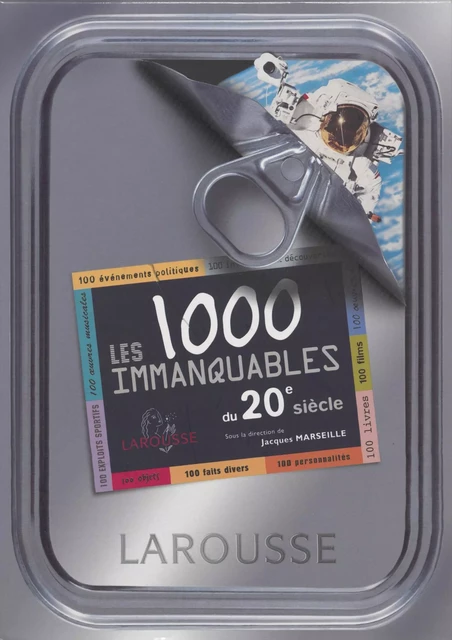 Les 1.000 immanquables du XXe siècle - Jacques Marseille - Larousse (réédition numérique FeniXX)