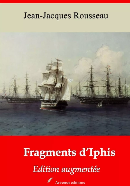 Fragments d’Iphis – suivi d'annexes - Jean-Jacques Rousseau - Arvensa Editions