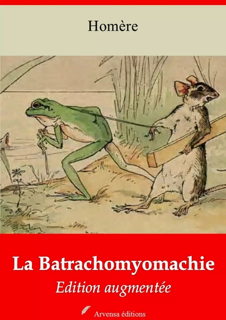 La Batrachomyomachie – suivi d'annexes - Homère Homère - Arvensa Editions