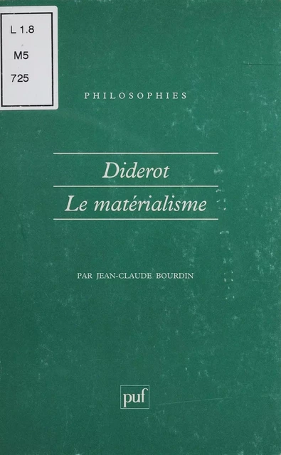 Diderot et le matérialisme - Jean-Claude Bourdin - Presses universitaires de France (réédition numérique FeniXX)