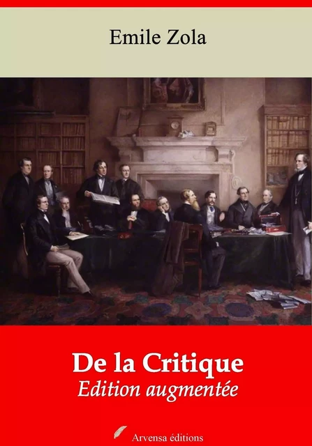 De la Critique – suivi d'annexes - Émile Zola - Arvensa Editions