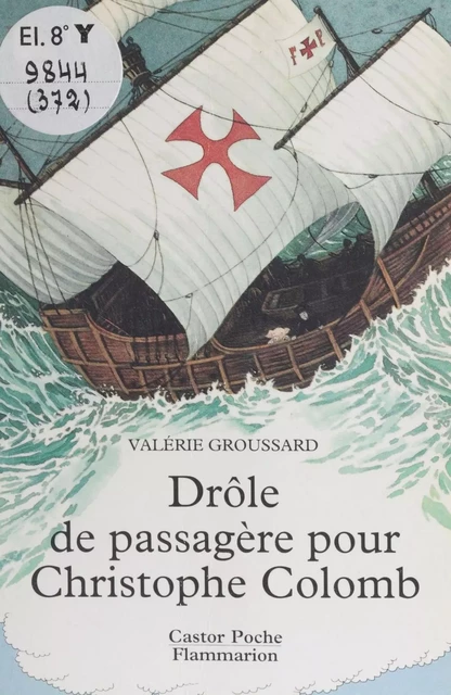 Drôle de passagère pour Christophe Colomb - Valérie Groussard - Flammarion Jeunesse (réédition numérique FeniXX) 