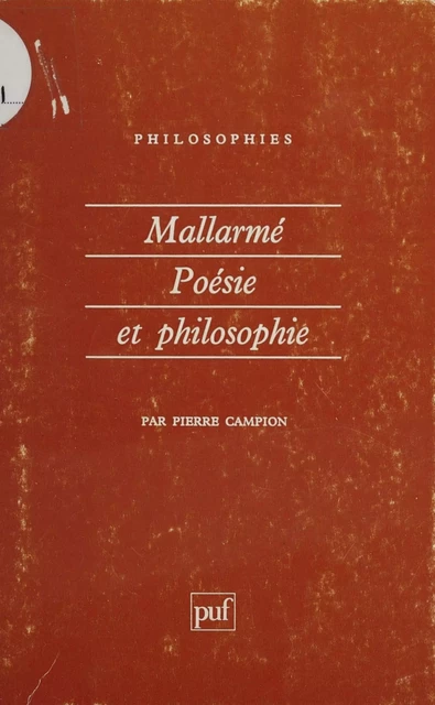 Mallarmé : poésie et philosophie - Pierre Campion - Presses universitaires de France (réédition numérique FeniXX)