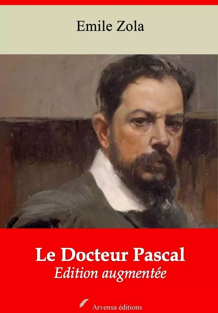 Le Docteur Pascal – suivi d'annexes - Émile Zola - Arvensa Editions