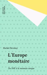 L'Europe monétaire