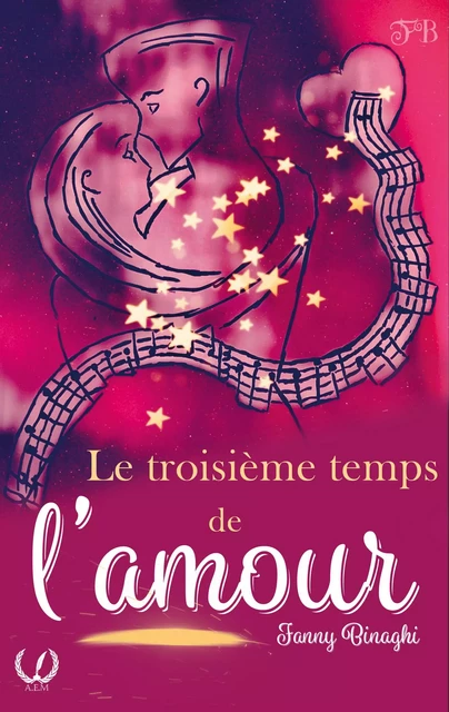 Le troisième temps de l'amour - Fanny Binaghi - Art en Mots Éditions