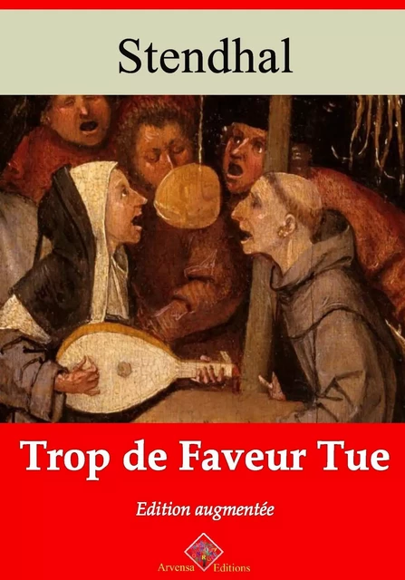 Trop de faveur tue – suivi d'annexes -  Stendhal - Arvensa Editions