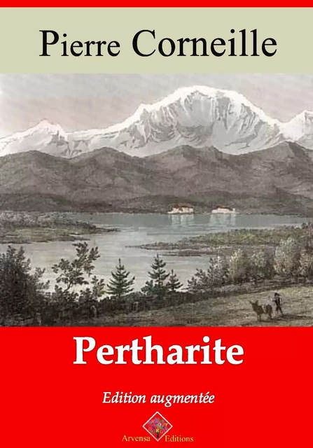 Pertharite – suivi d'annexes - Pierre Corneille - Arvensa Editions