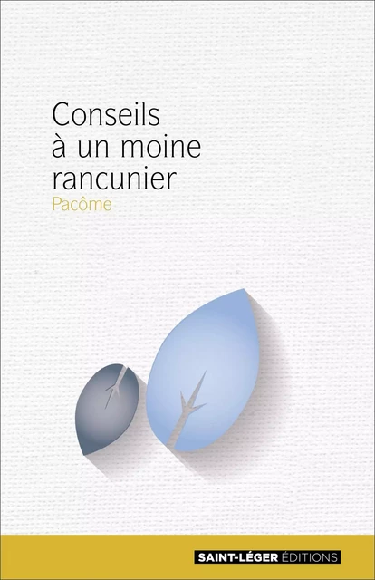 Conseils à un moine rancunier -  Pacôme - Saint-Léger Editions