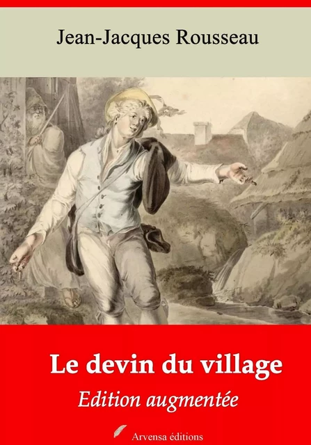 Le Devin du village – suivi d'annexes - Jean-Jacques Rousseau - Arvensa Editions