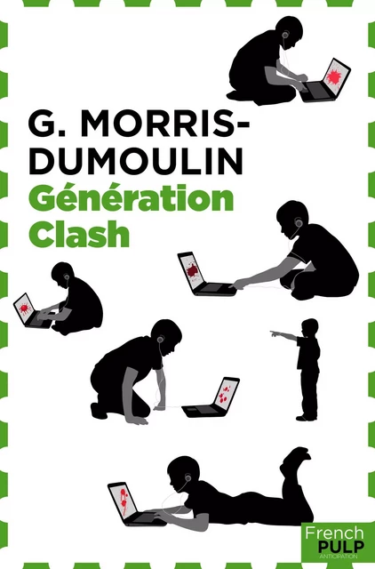 Génération Clash - G. Morris-Dumoulin - French Pulp éditions