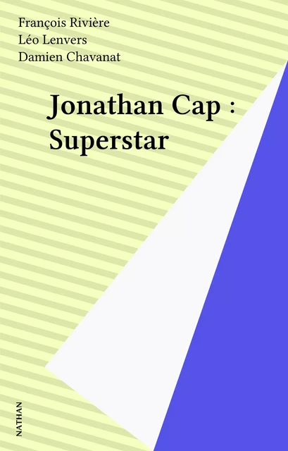 Jonathan Cap : Superstar - François Rivière, Léo Lenvers - Nathan (réédition numérique FeniXX)