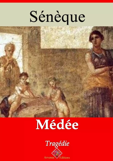 Médée – suivi d'annexes - Sénèque Sénèque - Arvensa Editions