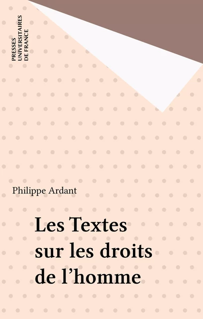 Les Textes sur les droits de l'homme - Philippe Ardant - Presses universitaires de France (réédition numérique FeniXX)