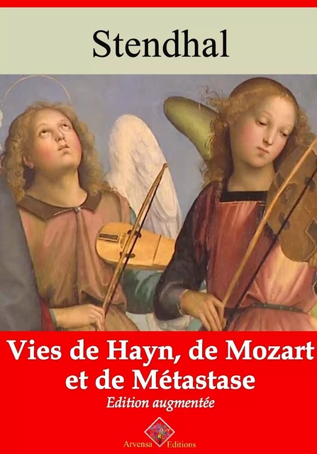 Vies de Haydn, de Mozart et de Métastase – suivi d'annexes -  Stendhal - Arvensa Editions