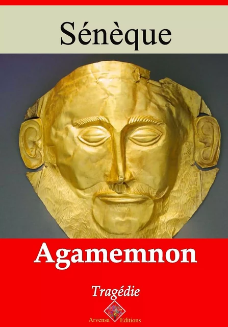 Agamemnon – suivi d'annexes - Sénèque Sénèque - Arvensa Editions