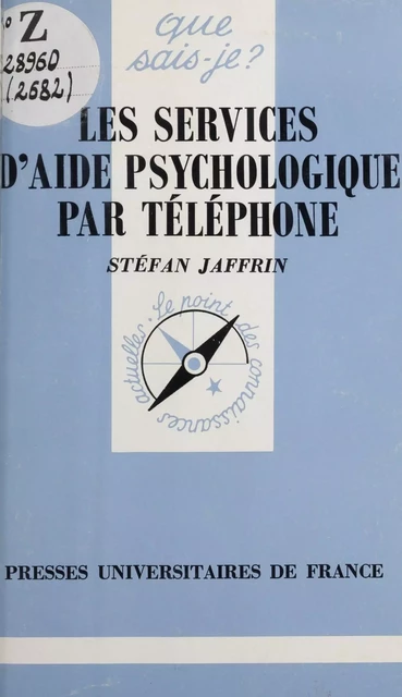 Les services d'aide psychologique par téléphone - Stéfan Jaffrin - (Presses universitaires de France) réédition numérique FeniXX