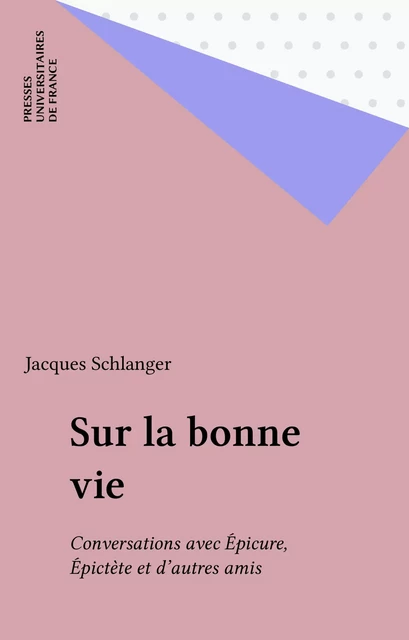 Sur la bonne vie - Jacques Schlanger - Presses universitaires de France (réédition numérique FeniXX)