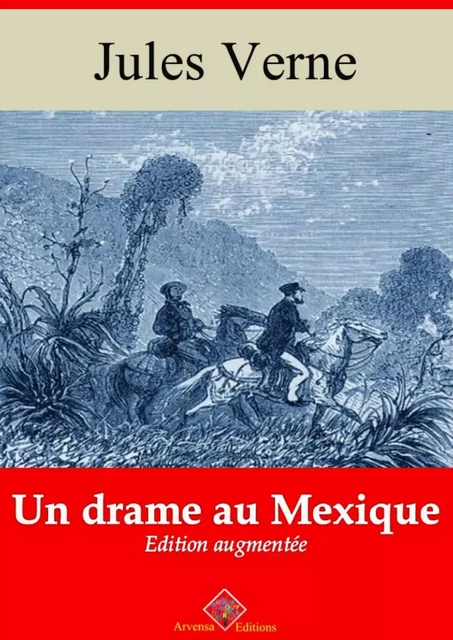 Un drame au Mexique – suivi d'annexes - Jules Verne - Arvensa Editions