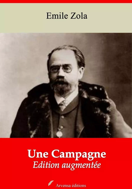 Une campagne – suivi d'annexes - Émile Zola - Arvensa Editions