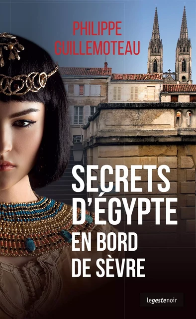 Secrets d'Egypte en bord de Sèvre - Philippe Guillemoteau - Geste Éditions