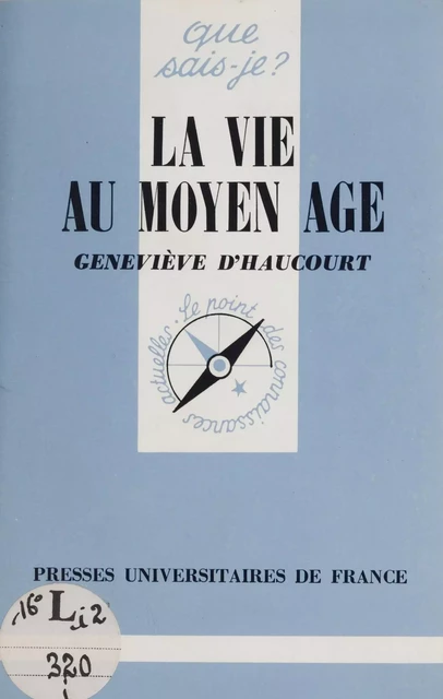 La Vie au Moyen Âge - Geneviève d'Haucourt - Presses universitaires de France (réédition numérique FeniXX)